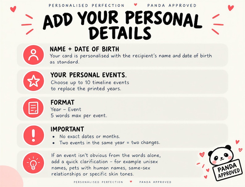May include: An instructional graphic titled ADD YOUR PERSONAL DETAILS with red icons and black text. It outlines customization steps for a card, including name, date of birth, and up to 10 timeline events, plus important formatting rules.