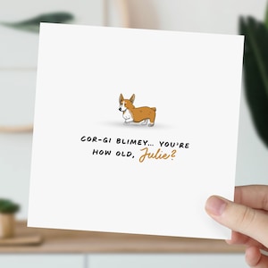 Corgi Theme Birthday Card | Cor-Gi Blimey You're How Old | Custom Birthday Card | Personalised Dog Pun Birthday Card | Corgi Birthday Card