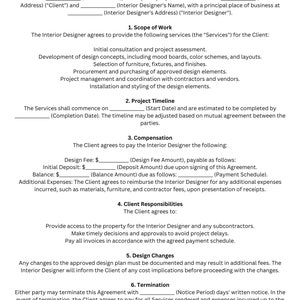 May include: Interior Design Contract outlining the scope of work, project timeline, compensation, client responsibilities, design changes, and termination procedures.