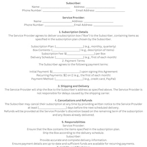 May include: A subscription box agreement form with sections for subscriber and service provider information, including names, addresses, phone numbers, and email addresses. The form outlines subscription details, payment terms, shipping and delivery, cancellations and refunds, responsibilities, and liability and disclaimer.