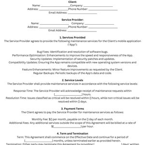 May include: A Mobile App Maintenance Agreement outlining the terms and conditions for providing maintenance services for a mobile application. The agreement includes sections on services provided, service levels, payment terms, and termination.
