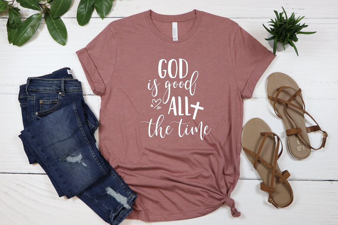 God is Good All the Time Shirt God Lover Shirt Christian - Etsy
