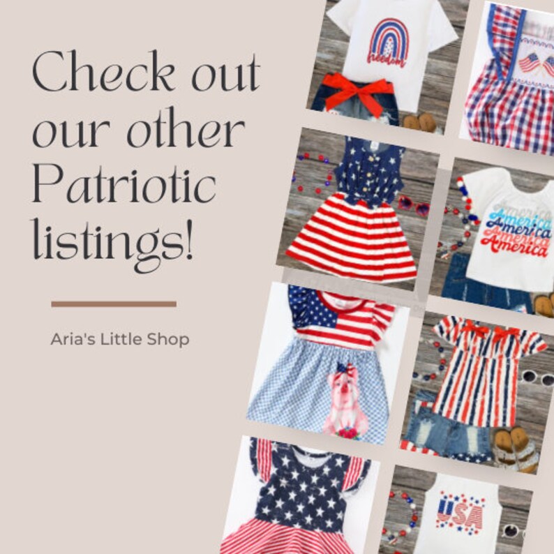 May include: A collage of nine images featuring various patriotic-themed clothing items for children. The images include dresses, shirts, and rompers with red, white, and blue colors, stars, stripes, and American flag designs. The text "Check out our other Patriotic listings!" and "Aria's Little Shop" are also visible.