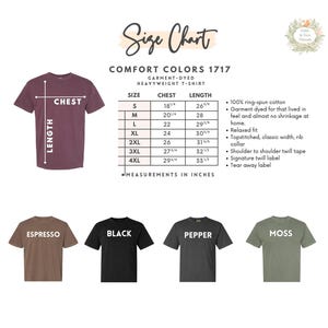May include: Size chart for a heavyweight t-shirt in Comfort Colors 1717. The chart shows chest and length measurements in inches for sizes S through 4XL. The t-shirt is garment-dyed, 100% ring-spun cotton, and has a relaxed fit.