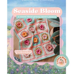 May include: A crochet pattern cover showing a floral granny square blanket. The blanket is patterned with pink, teal, and cream squares. The text "Seaside Bloom" and "A coastal floral granny square pattern" are displayed.