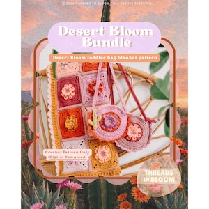 May include: A crochet "Desert Bloom Bundle" featuring a blanket, a toddler bag, and a round purse. The blanket and bag are made of colorful squares in shades of pink, orange, and yellow. The image includes the text "Crochet Pattern Only (Digital Download)".