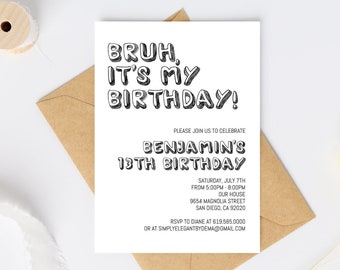 Könnte beinhalten: Eine schwarz-weiße Geburtstagseinladung mit dem Text "Bruh, It's My Birthday!" und "Benjamin's 13th Birthday". Die Einladung enthält Details zur Geburtstagsfeier, einschließlich Datum, Uhrzeit, Ort und Kontaktinformationen.