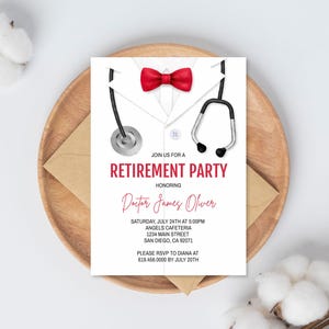 May include: A white invitation card for a retirement party, featuring a doctor's coat design with a red bow tie and stethoscope. The card includes the text "JOIN US FOR A RETIREMENT PARTY" and details for Doctor James Oliver's retirement.