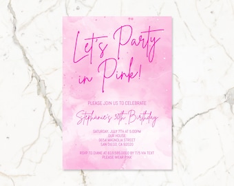 May include: Pink watercolor invitation with the text "Let's Party in Pink!" and details for Stephanie's 30th birthday party. The invitation includes the date, time, address, and RSVP information.
