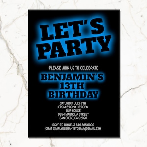 May include: Black invitation with blue neon text reading "LET'S PARTY" and "BENJAMIN'S 13TH BIRTHDAY." Details include the date, time, and location in San Diego, CA. RSVP information is also provided.