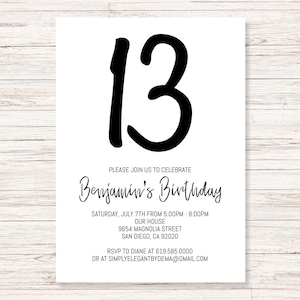 May include: A white invitation card with black text. The number 13 is written in large, bold, black script at the top of the card. The text reads "Please join us to celebrate Benjamin's Birthday. Saturday, July 7th from 5:00pm - 8:00pm. Our house. 9654 Magnolia Street. San Diego, CA 92020. RSVP to Diane at 619.585.0000 or at simplyelegantbydema@gmail.com."