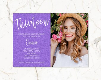 May include: Purple glitter birthday invitation with white text. The text reads "Thirteen" and includes the birthday girl's name, Emma, and details for the party. A photo of a young woman with blonde hair and a straw hat is in the background.
