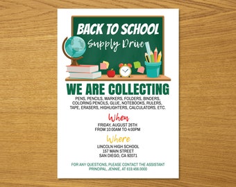May include: A green chalkboard with the text "Back to School Supply Drive" and a list of school supplies needed. The chalkboard is decorated with a globe, books, pencils, a red apple, and a clock. The text "We are collecting" is below the chalkboard. The text "When" and "Where" are below the text "We are collecting". The text "Friday, August 26th from 10:00am to 4:00pm" is below the text "When". The text "Lincoln High School, 157 Main Street, San Diego, CA 92071" is below the text "Where". The text "For any questions, please contact the assistant principal, Jennie, at 619.456.0000" is at the bottom of the image.