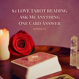 May include: A lit candle, red rose, and deck of tarot cards with a crystal on top are arranged on a wooden table. The text reads "$2 LOVE TAROT READING ASK ME ANYTHING ONE CARD ANSWER".