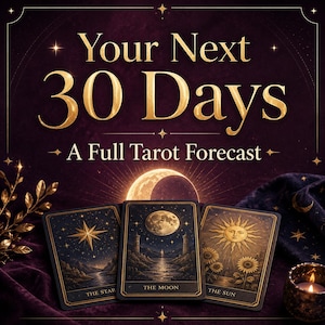 May include: A tarot card reading with the text "Your Next 30 Days - A Full Tarot Forecast." Three cards are displayed: "The Star," "The Moon," and "The Sun." The cards have gold borders and are set against a dark purple background with celestial accents.