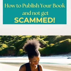 Guide to NOT Getting SCAMMED when Publishing Your Book!