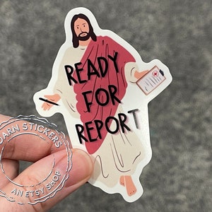 Ready for Report to Jesus D/C to JC Discharge to Heaven Sticker for Nurse Medical Critical Care Med Surg Physician ICU Nurse Emergency