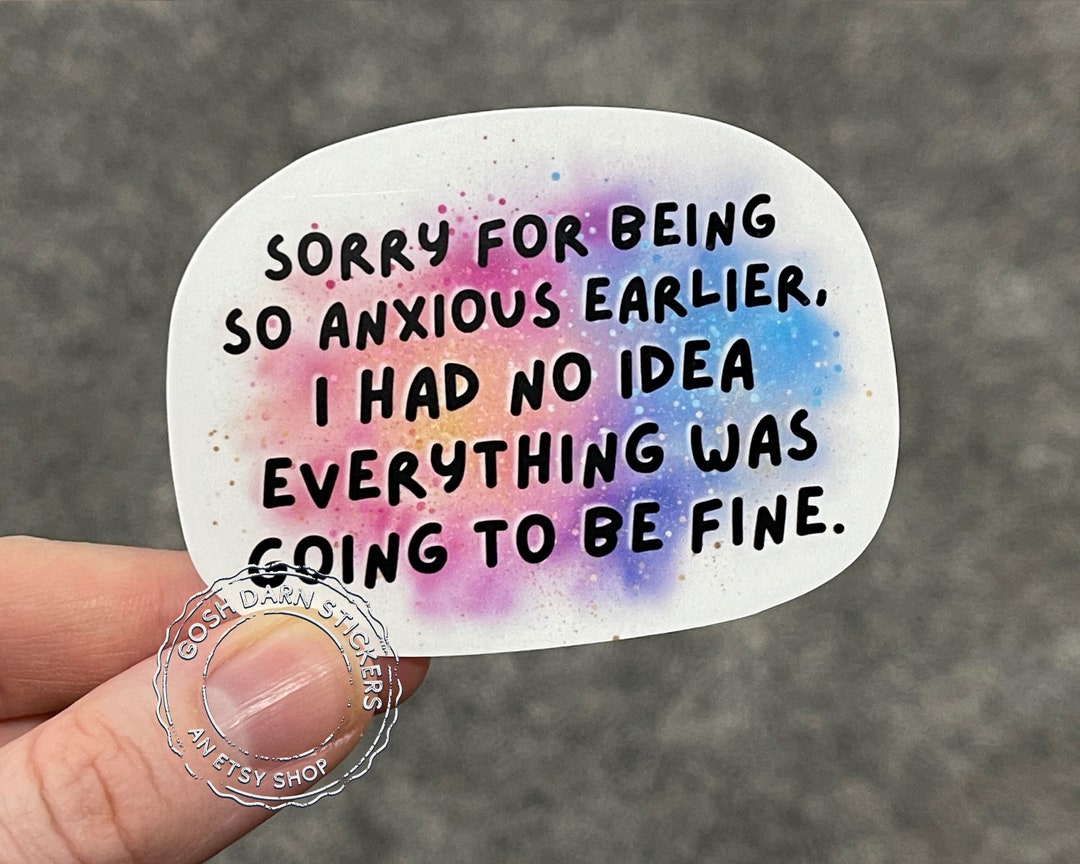 Panic Attack Sticker Sorry I Was so Anxious Sticker Cute Mental Health Awareness Sticker ...