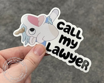 Call my Lawyer Unicorse sticker for Bluey fans Bandit Heeler Sticker