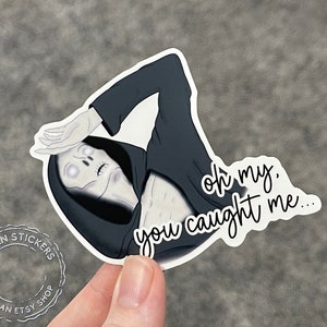 You Caught Me... ACOTAR Fan Sticker Suriel Sticker ACOTAR Humor Sticker Gift For Book Lover Sticker for kindle stickers