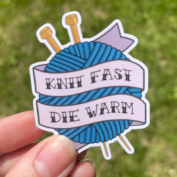 Knit Fast Die Warm Knitting Lovers Gift for knitter sticker
