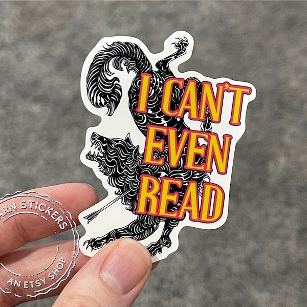 ACOTAR Fan Sticker I Can't Even Read ACOTAR Humor Sticker Gift For Book Lover