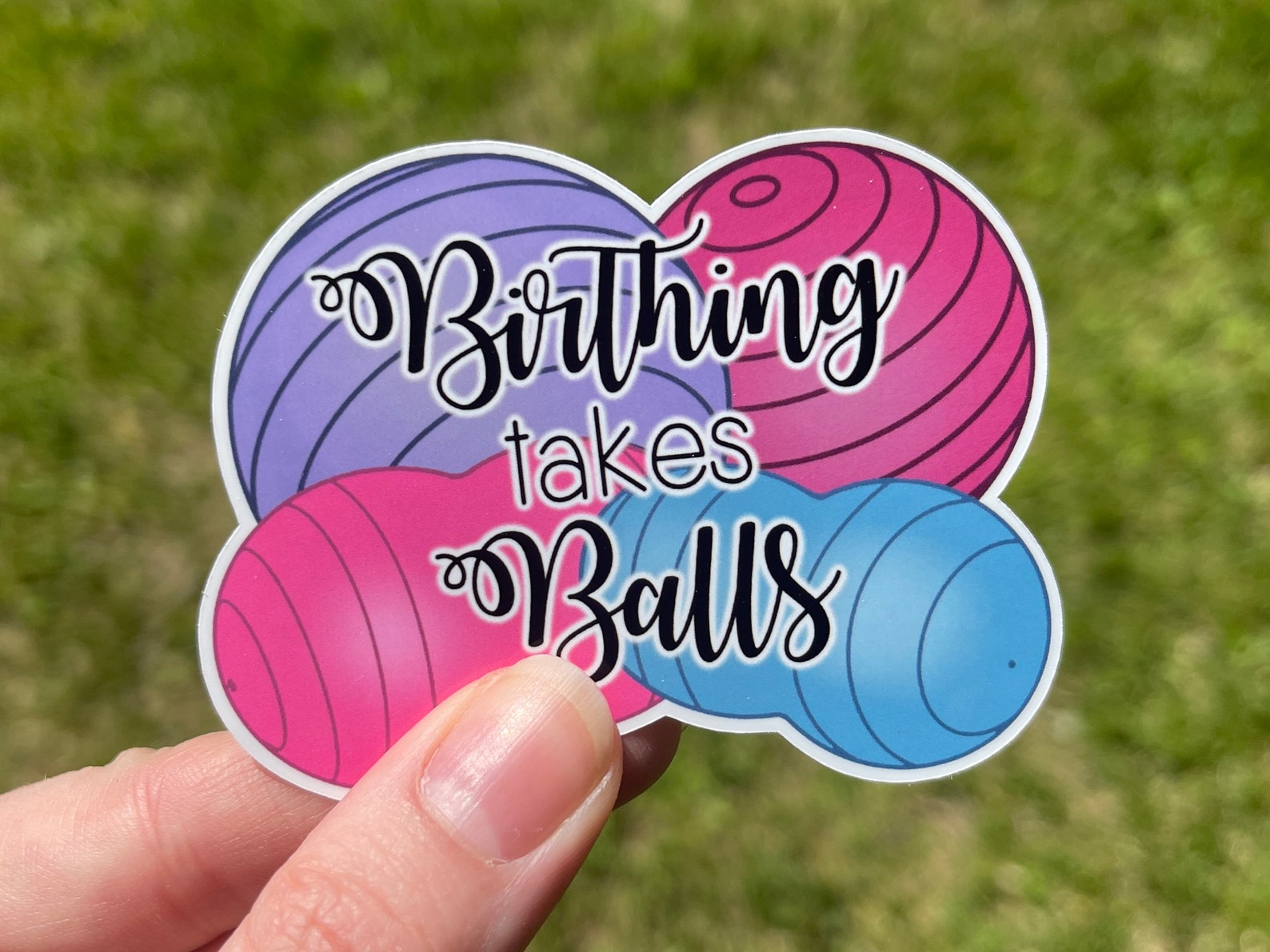 Birthing Takes Balls Sticker