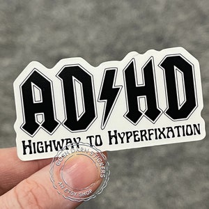 Punny ADHD Highway to Hyperfixation Sticker for Adults with ADHD Stickers neurospicy sticker funny ACDC Humor cute mental health awareness