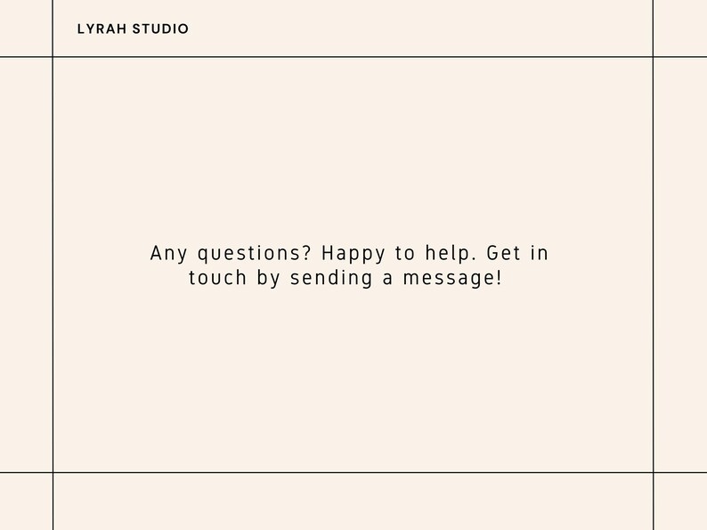 Pu&ograve; includere: Grafica color crema con il testo "LYRAH STUDIO" in alto. Sotto, si legge "Any questions? Happy to help. Get in touch by sending a message!" in un font semplice e leggibile.