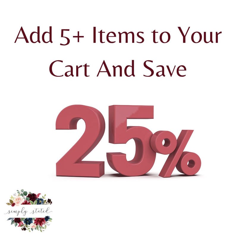 May include: A promotional image with the text "Add 5+ Items to Your Cart And Save" above a large, three-dimensional, red "25%" symbol. A floral design with the words "simply stated" is at the bottom.