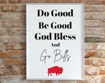 Be Good Do Good God Bless Go Bills Wall Art, Josh Allen MVP Digital Printable, Buffalo Bills Football Instant Download, Buffalo Bills Poster