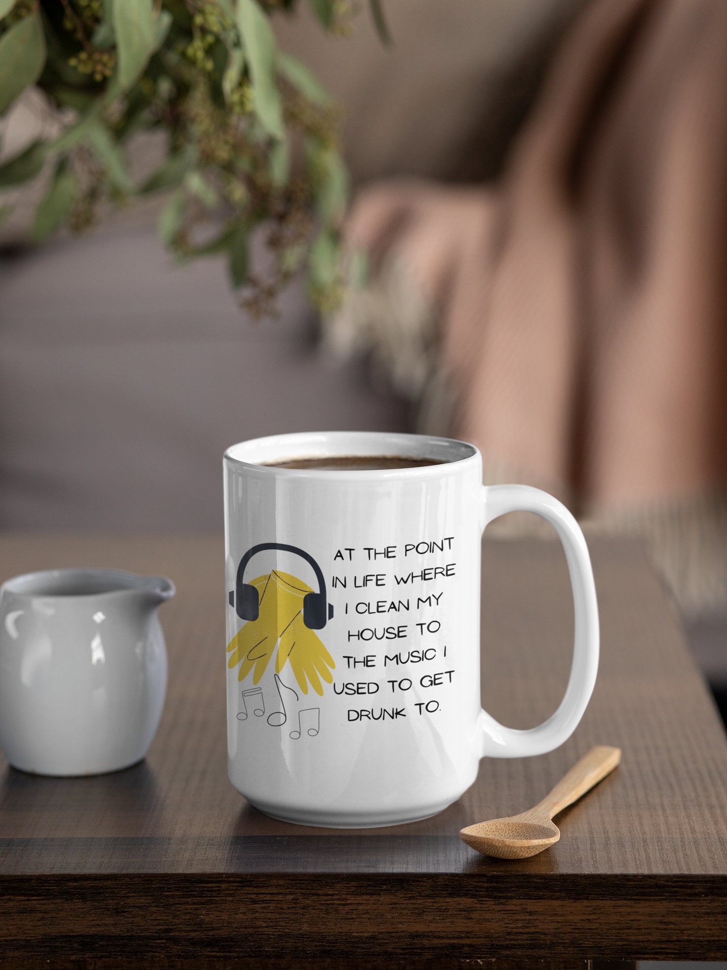 Cheers to Adulting Sip Your Morning Coffee With the 'I Clean My House to  the Music I Used to Get Drunk To' 15oz White Ceramic Coffee Mug. - Etsy  Denmark