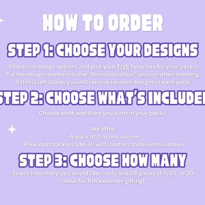 May include: A light purple instructional graphic with white text titled HOW TO ORDER. It outlines three steps: STEP 1: CHOOSE YOUR DESIGNS, STEP 2: CHOOSE WHAT'S INCLUDED, and STEP 3: CHOOSE HOW MANY. The text provides instructions for selecting designs, add-ons, and quantities.