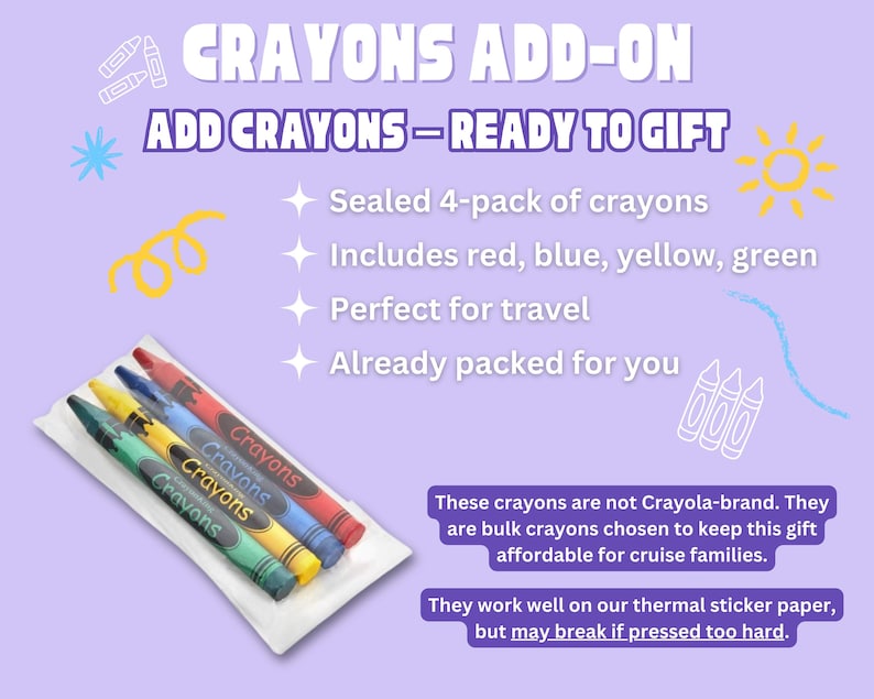 May include: A sealed 4-pack of crayons in red, blue, yellow, and green on a light purple background with white text reading CRAYONS ADD-ON, ADD CRAYONS - READY TO GIFT, and additional notes about the product being bulk and not Crayola-brand.