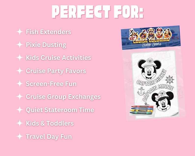 May include: A package of Cruise Coloring Sticker Sheets featuring black and white line art of Captain Mickey and Captain Minnie, accompanied by four crayons. The header displays cartoon characters and the text Cruise Coloring Sticker Sheets.