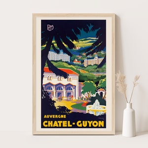 Chatel Guyon Auvergne, France vintage travel poster, Extra large wall art, France travel wall art, up to 24x36 poster.