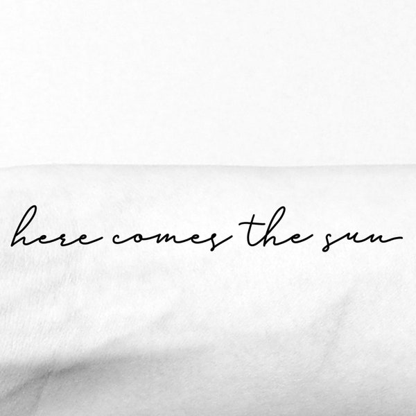 Here Comes The Sun Quote Temporary Tattoo / Beatles inspired Handwriting Temp Tattoo / Music Lyrics fake tattoo / words forearm tattoo