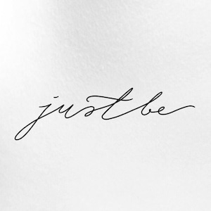Just Be Words Temporary Tattoo / Calligraphy Cursive Handwriting Quote Temp Tattoo / Self Love Fake Tattoo / Mental Health Tattoo