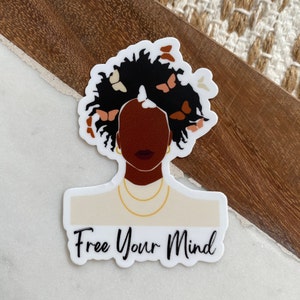 Black Girl Stickers | Free Your Mind | Waterproof Vinyl Sticker | Water Bottle Stickers | Laptop Stickers | Woman Empowerment | Black Owned