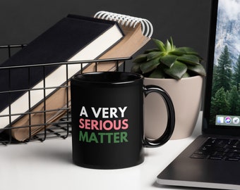 A Very Serious Matter Black Ceramic Mug, Pink and Green Coffee Mug, Black Sorority Gift