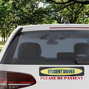 Student Driver Please be patient