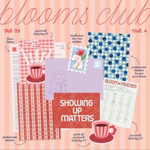 May include: A collection of stationery items with a floral theme. Includes patterned stickers, journal activity sheets, and a die-cut sticker featuring a bunny. The text "blooms club" and "Showing Up Matters" are visible.