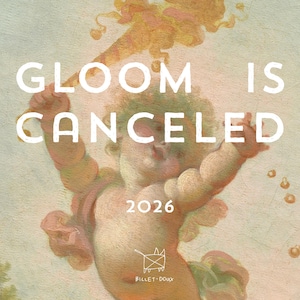 Może przedstawiać: Ilustracja w stylu vintage przedstawiająca cherubina z złotą aureolą, trzymającego kij z żółtą chmurą na szczycie. Tekst "GLOOM IS CANCELED 2026" jest napisany na jasnobeżowym tle białym kolorem. Obraz ma fantazyjny i optymistyczny charakter.