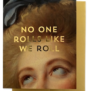 ROLL LIKE US Greeting Card - Gold Foil
