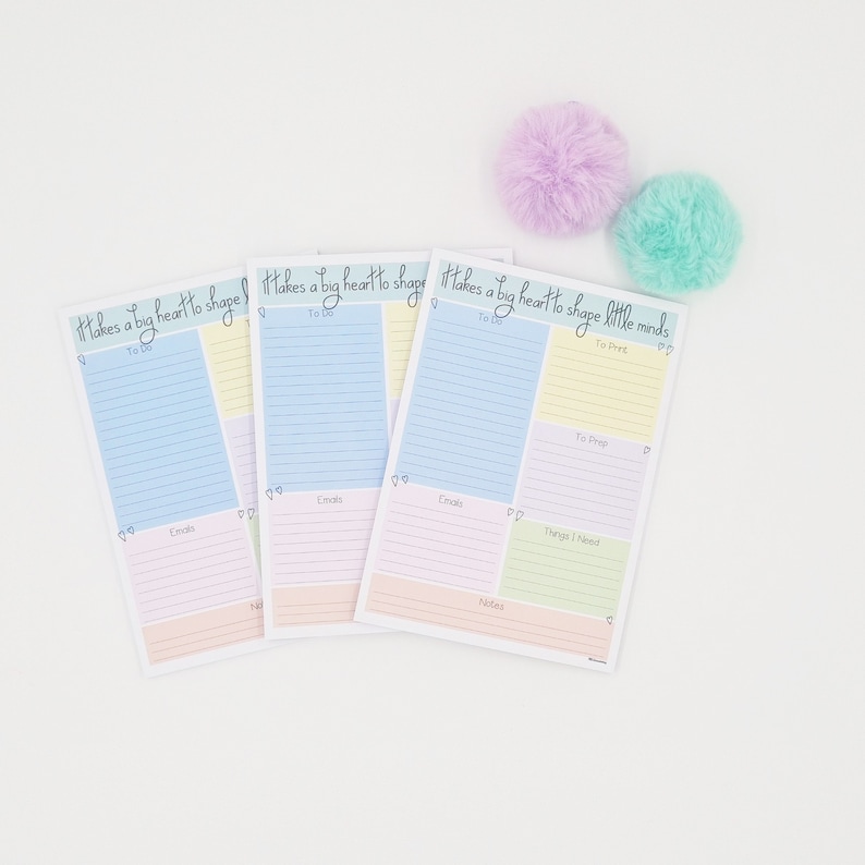 May include: Three pastel-colored to-do list notepads with the text "It takes a big heart to shape little minds". The notepads are divided into sections with headings like "To Do", "To Prep", "Emails", and "Notes".