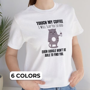 Touch my Coffee I Will Slap You So Hard Funny Cat Lover Gift T-Shirt, Funny Cat Shirts For Women, Cat T Shirts For Women Funny 3x, Cat Dad