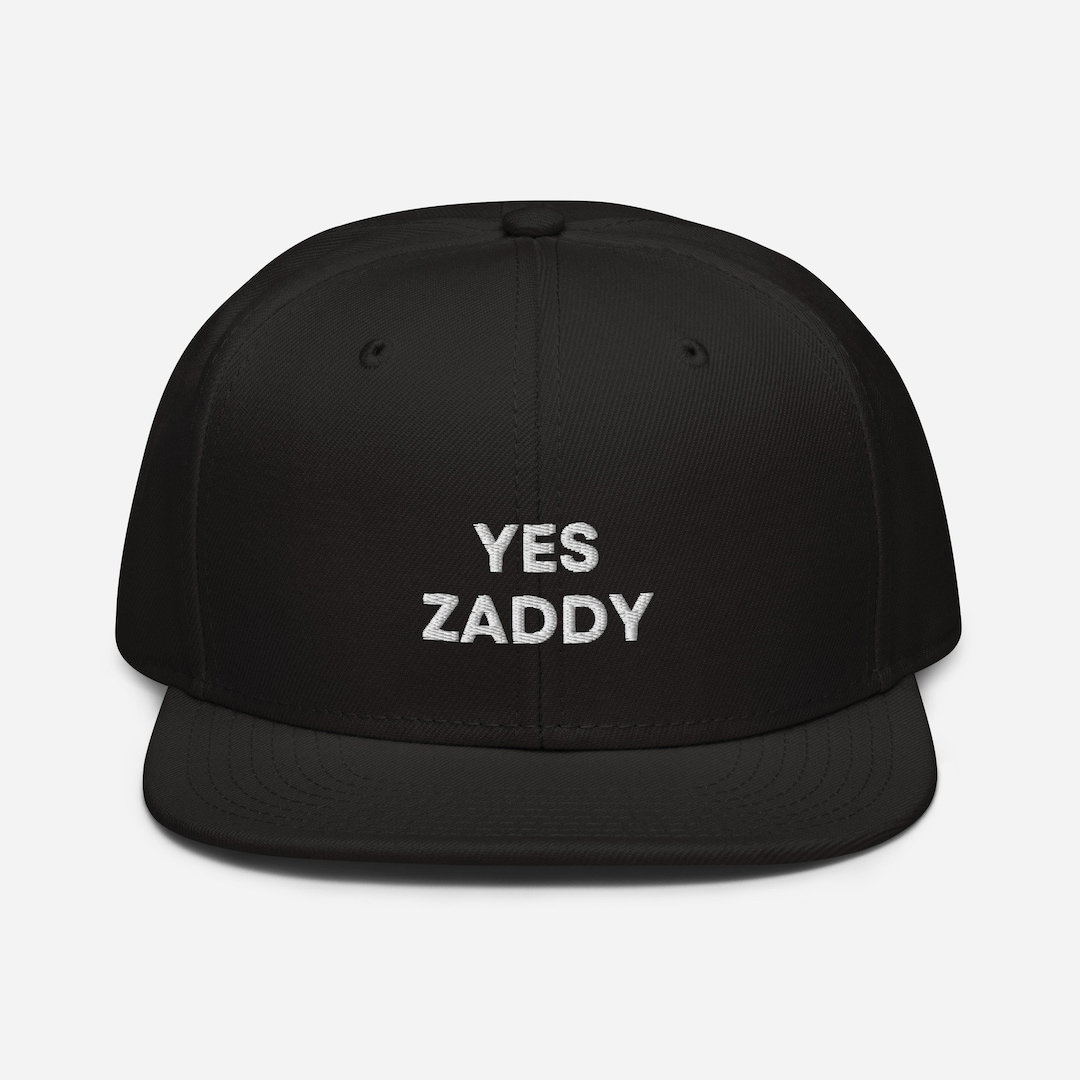 Zaddy Design Yes Zaddy Hat, Zaddy Snapback Hat, Zaddy Hat - Etsy