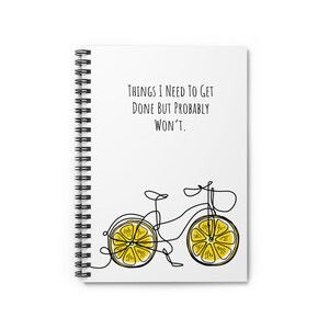 Things I Need To Get Done But Probably Wont, Things I Need To Get Done But Probably Wont Notebook, Funny Notebook, Lemon Notebook