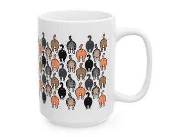 Cat Butt Mug, Cat Butts Mug, Cat Butt, Cat Behind, Funny Cat Mug, Funny Cat Owner Gift, Gifts For Cat Lovers, Cat Mom Gift, Cat Dad Gift