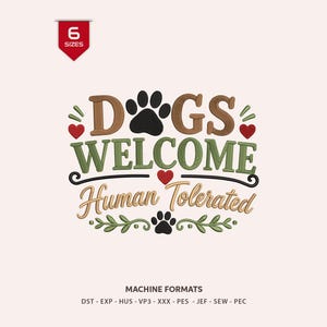 Può includere: Un disegno per ricamo con il testo "DOGS WELCOME" in cui un'impronta di zampa nera sostituisce la lettera O, e "Human Tolerated" sotto. Il design include piccoli cuori rossi, accenti di foglie verdi e un ricciolo nero su sfondo chiaro.